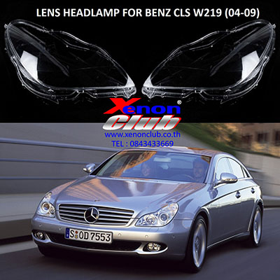 เลนส์ไฟหน้า LENS HEADLAMP FOR BENZ CLS W219 (04-09)