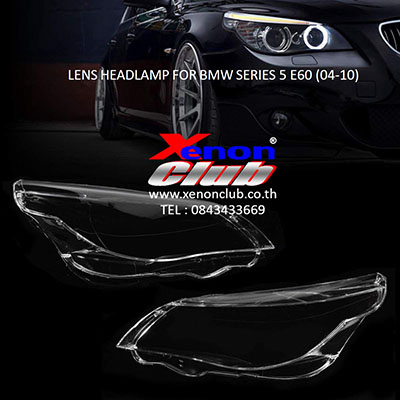 เลนส์ไฟหน้า LENS HEADLAMP FOR BMW SERIES 5 E60 (04-10)